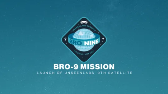 A mission patch for Unseenlabs' BRO-9 satellite, featuring a stylized globe design with the inscription "BRO NINE" in the center. The patch includes the Unseenlabs logo at the top and the Latin phrase "VIR UNUS, VOX UNA" at the bottom. The background is a starry blue sky with the text "BRO-9 MISSION – Launch of Unseenlabs' 9th Satellite."